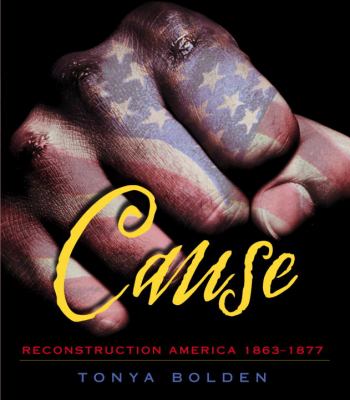 Cause : Reconstruction America, 1863-1877