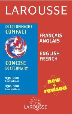 Larousse concise dictionary French English/English French.