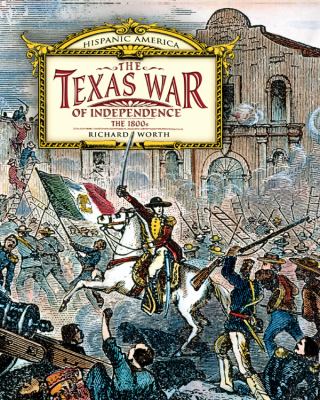 The Texas war of independence : the 1800s