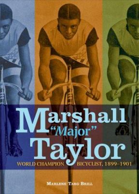 Marshall "Major" Taylor : world champion bicyclist, 1899-1901