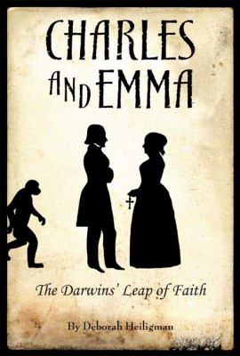 Charles and Emma : the Darwins' leap of faith