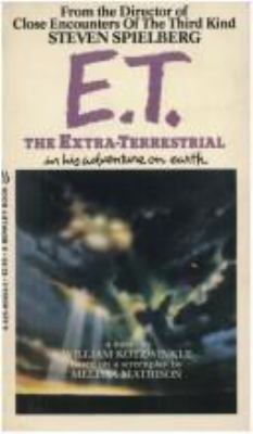 E.T., the extra-terrestrial, in his adventure on earth : a novel