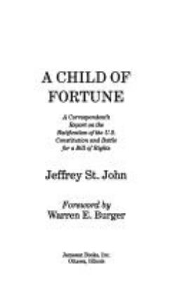 A child of fortune : a correspondent's report on the ratification of the U.S. Constitution and the battle for a Bill of Rights