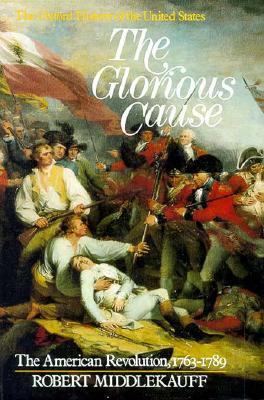 The glorius cause : the American Revolution, 1763-1789