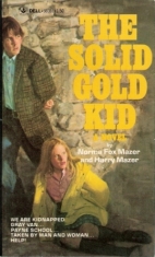 The solid gold kid : a novel