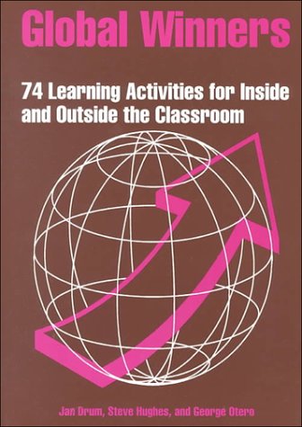 Global Winners, 74 Learning Activites for Inside and Outside the Classroom