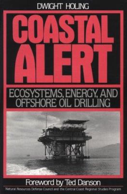 Coastal alert : ecosystems, energy, and offshore oil drilling