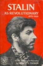 Stalin as revolutionary, 1879-1929; : a study in history and personality