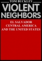 Violent neighbors : El Salvador, Central America, and the United States