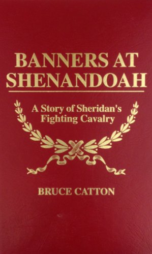 Banners at Shenandoah : a story of Sheridan's Fighting Cavalry
