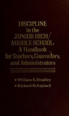 Discipline in the junior high/middle school : a handbook for teachers, counselors, and administrators