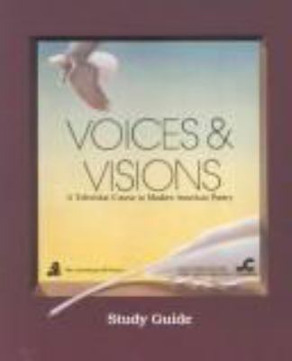 Voices and visions : a television course in modern American poetry ; study guide