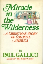 Miracle in the wilderness : a Christmas story of Colonial America