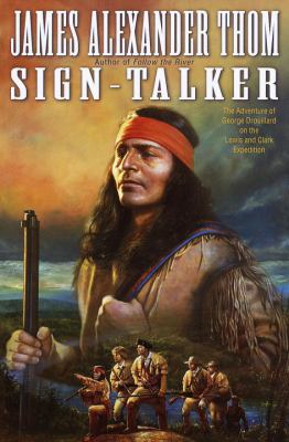 Sign-talker : the adventure of George Drouillard on the Lewis and Clark Expedition : a novel