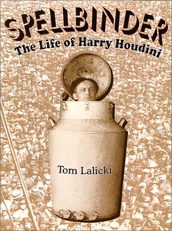 Spellbinder : the life of Harry Houdini