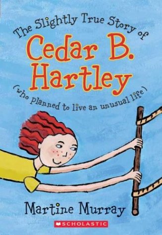 The slightly true story of Cedar B. Hartley, who planned to live an unusual life