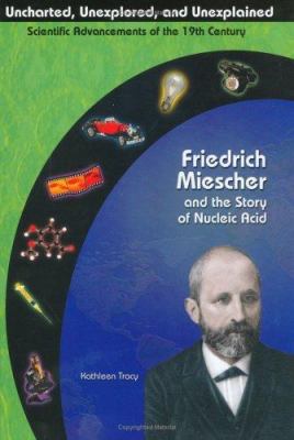 Friedrich Miescher and the story of nucleic acid