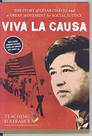 Viva la causa : The Story of Cesar Chavez and a Great Movement for Social Justice.