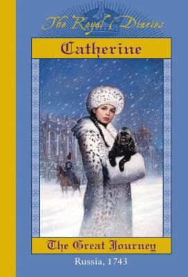 Catherine, the great journey: the royal diaries