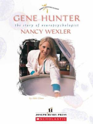 Gene hunter : the story of neuropsychologist Nancy Wexler