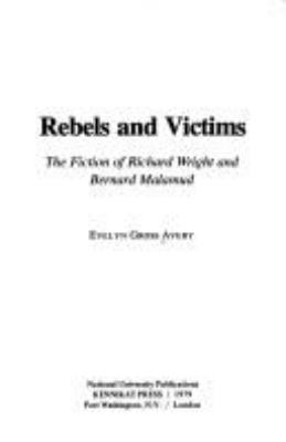 Rebels and victims : the fiction of Richard Wright and Bernard Malamud