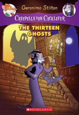 Creepella von Cacklefur--the thirteen ghosts