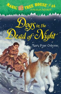 Dogs in the dead of night : Magic Tree House #46 - a Merlin Mission