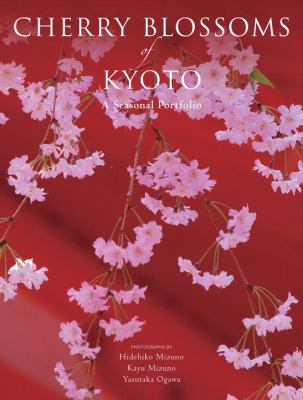 Cherry blossoms of Kyoto : a seasonal portfolio