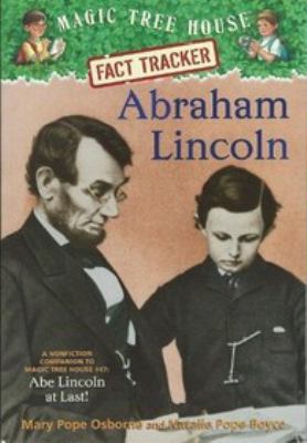 Abraham Lincoln : a nonfiction companion to Magic Tree House # 47 'Abe Lincoln at last!'