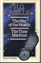 The war of the worlds, The time machine, and selected short stories.