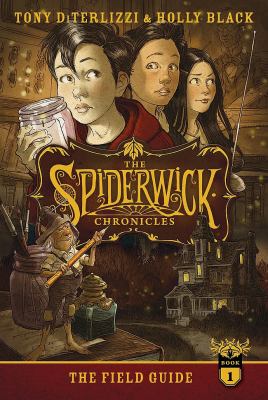 The Field Guide : Spiderwick Chronicles--Bk. 1