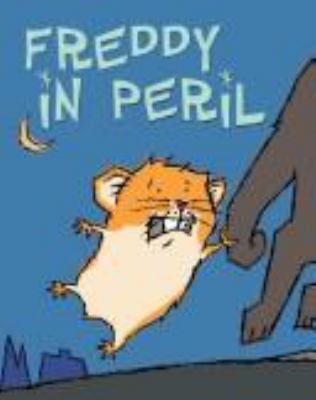 Freddy in Peril : Book 2 in the Golden Hamster Saga