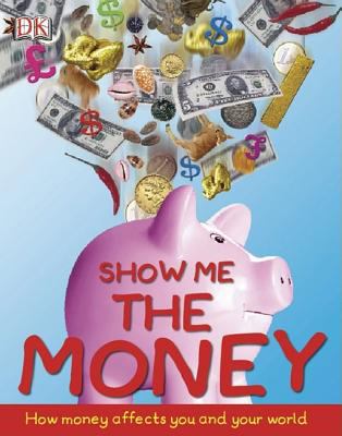 Show me the money : how to make CENTS of economics