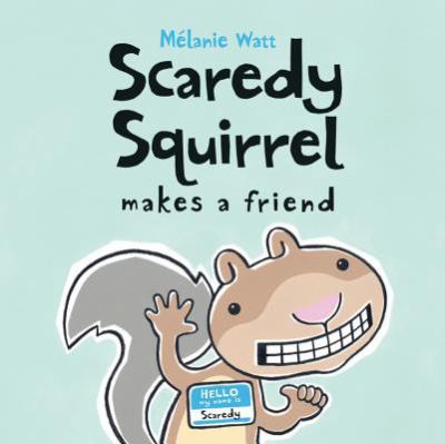 Scaredy squirrel makes a friend