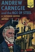Andrew Carnegie and the age of steel