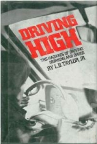 Driving high : the hazards of driving, drinking, and drugs