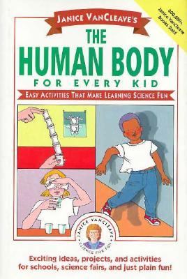 The Human Body for Every Kid : easy activities that make learning science fun