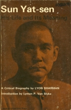 Sun Yat-sen : his life and its meaning, a critical biography