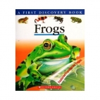 Frogs : a first discovery book /.