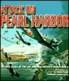 Attack on Pearl Harbor : the true story of the day America entered World War II
