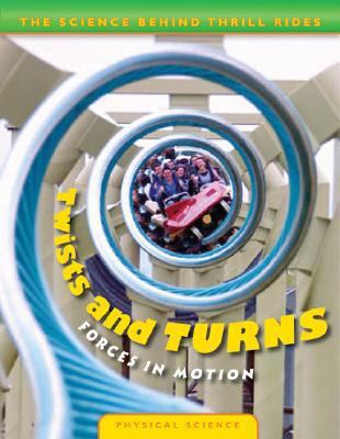 Twists and turns : forces in motion