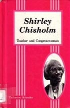Shirley Chisholm : teacher and congresswoman
