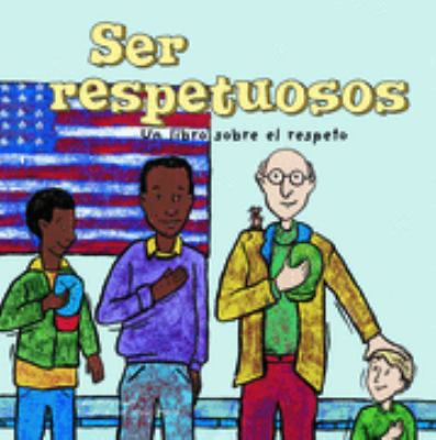 Ser respetuosos : un libro sobre el respeto