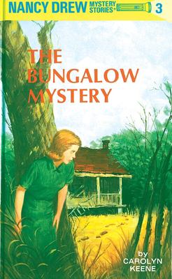 The Bungalow Mystery : Nancy Drew Mystery Stories # 3