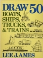 Draw 50 boats, ships, trucks, & trains