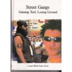 Street gangs : gaining turf, losing ground.