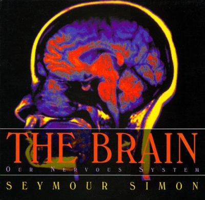The brain: our nervous system.