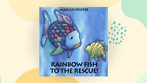 Rainbow Fish to the rescue