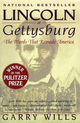 Lincoln at Gettysburg : the words that remade America