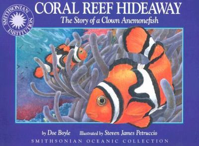 Coral reef hideaway : the story of a clown anemonefish